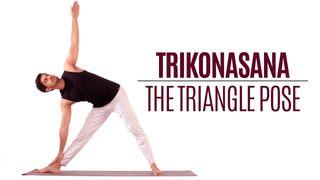 Trikonasana - The Triangle Pose