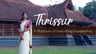 Thrissur - A Potpourri of Everything Experiential