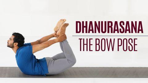 Dhanurasana - The Bow Pose