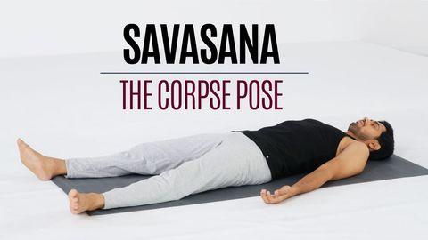 Savasana -The Corpse Pose